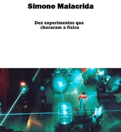 Dez experimentos que chocaram a física
