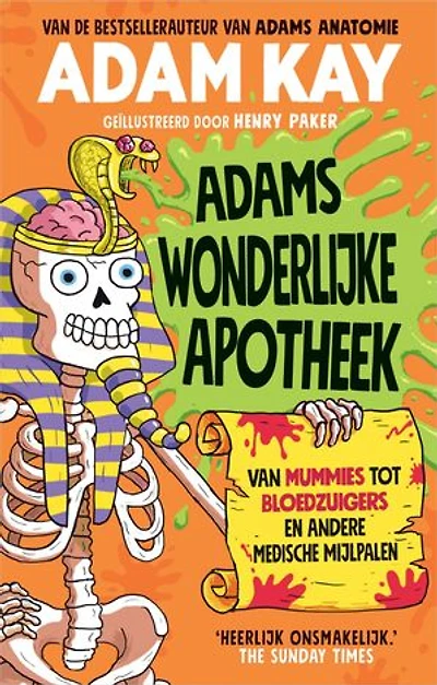 Adams wonderlijke apotheek: Van mummies tot bloedzuigers en andere medische mijlpalen