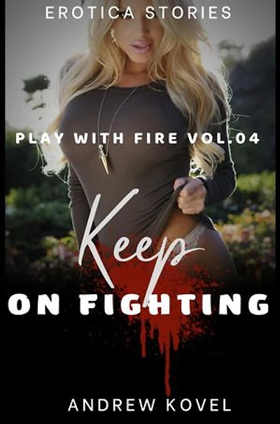 Keep on Fighting: Play with Fire, #4