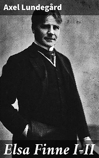 Elsa Finne I-II: En gripande berättelse om kärlek, förlust och självupptäckt i tidigt 1900-tal i Sverige