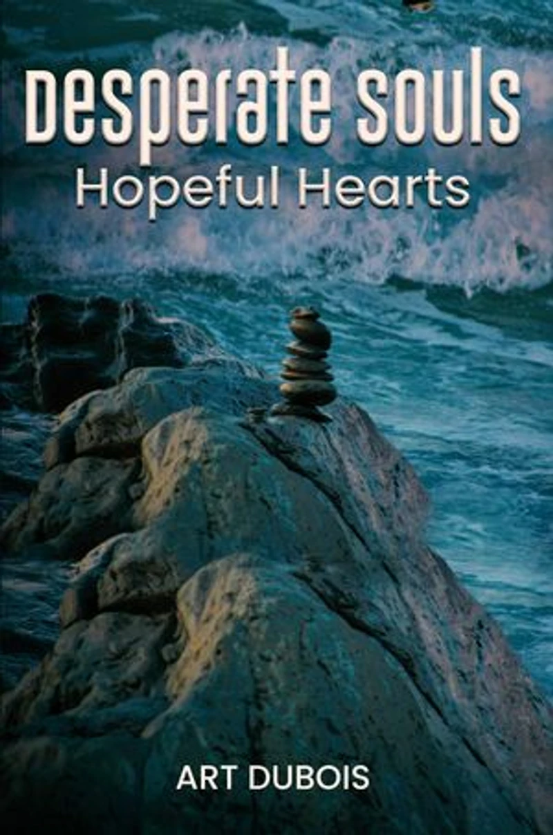 Desperate Souls Hopeful Hearts