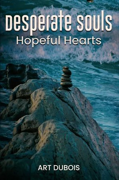 Desperate Souls Hopeful Hearts