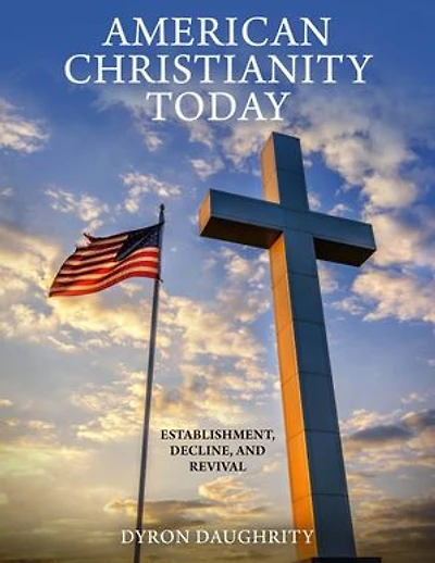 American Christianity Today: Establishment, Decline, and Revival