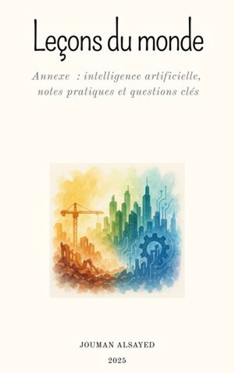 Leçons du monde: Annexe : intelligence artificielle, notes pratiques et questions clés
