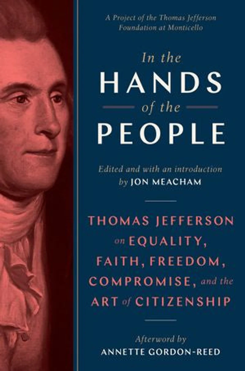 the Hands of People: Thomas Jefferson on Equality, Faith, Freedom, Compromise, and Art Citizenship