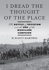 I Dread the Thought of Place: Battle Antietam and End Maryland Campaign
