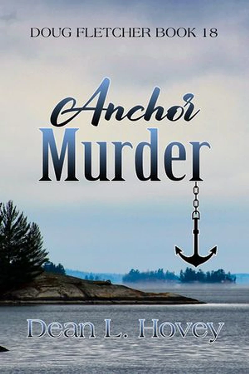 Anchor Murder: Doug Fletcher Book 18