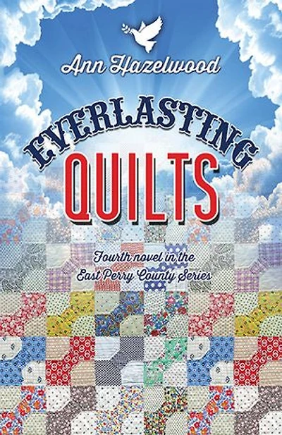 Everlasting Quilts: East Perry County Series Book 4 Of 5