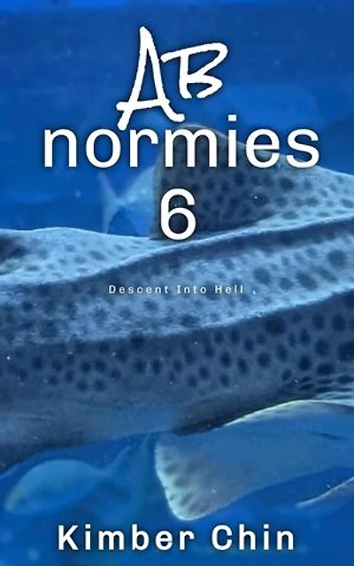 Abnormies 6: Descent Into Hell: Abnormies Episodes, #6