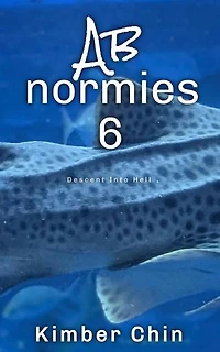 Abnormies 6: Descent Into Hell: Abnormies Episodes, #6
