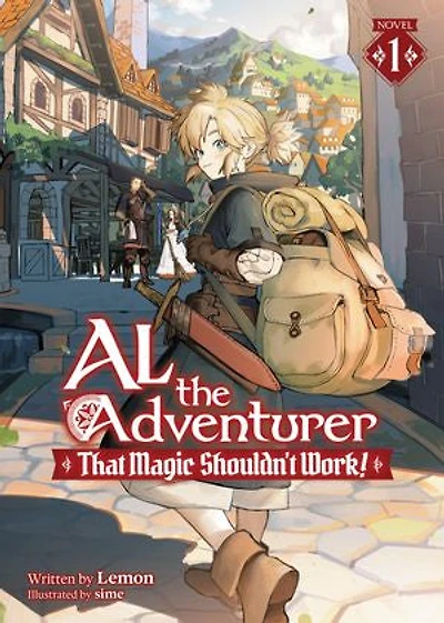Al the Adventurer: That Magic Shouldn't Work! (Light Novel) Vol. 1