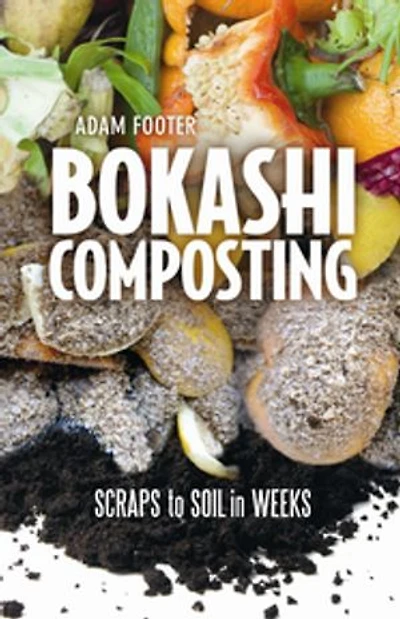 Bokashi Composting: Scraps to Soil Weeks