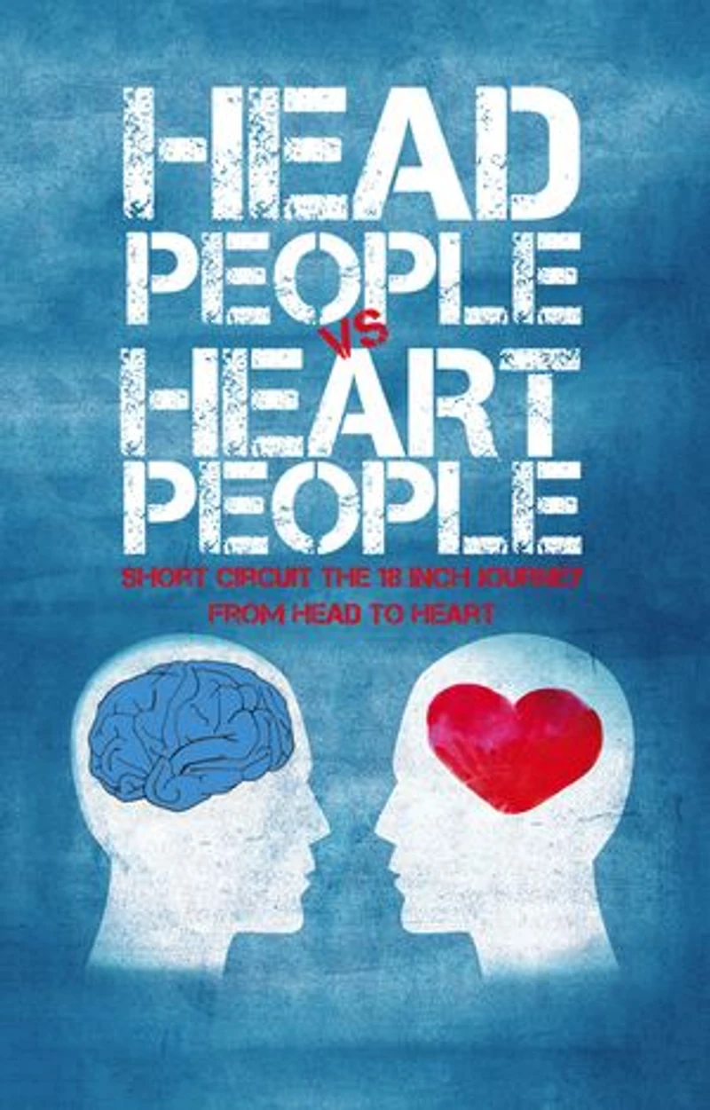 Head PEOPLE VS Heart PEOPLE: Short circuit the 18 inch Journey from to