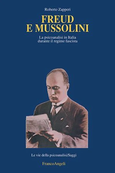 Freud e Mussolini.: La psicoanalisi in Italia durante il regime fascista