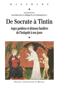 de Socrate à Tintin: anges gardiens et démons familiers l'Antiquité nos jours