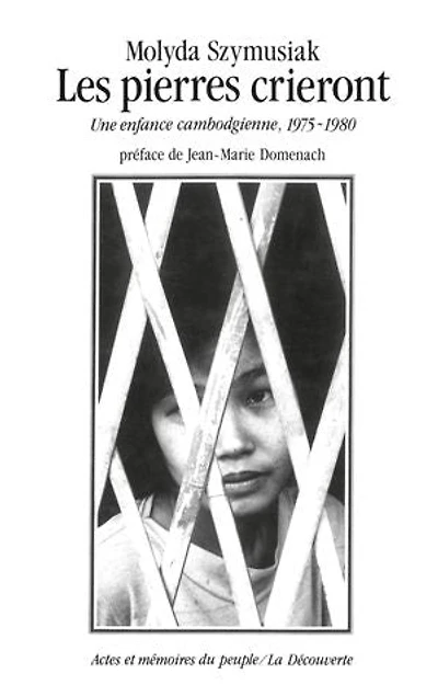 Les pierres crieront: Une enfance cambodgienne, 1975-1980