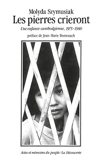 Les pierres crieront: Une enfance cambodgienne, 1975-1980