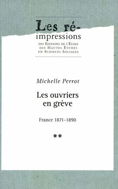 Les ouvriers en grève. Tome 2: France 1871-1890