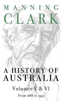 History Of Australia (Volumes 5 & 6): From 1888 to 1945