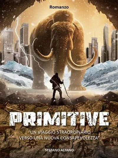 Primitive. Un viaggio straordinario verso una nuova consapevolezza