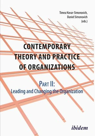 Contemporary Practice and Theory of Organizations – Part 2.: Leading Changing the Organisation