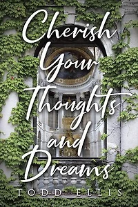 Cherish Your Thoughts and Dreams