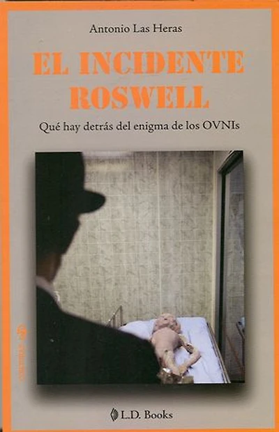 El incidente Roswell: Qué hay detras del enigma de los Ovnis