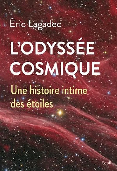 L' odyssée cosmique: une histoire intime des étoiles