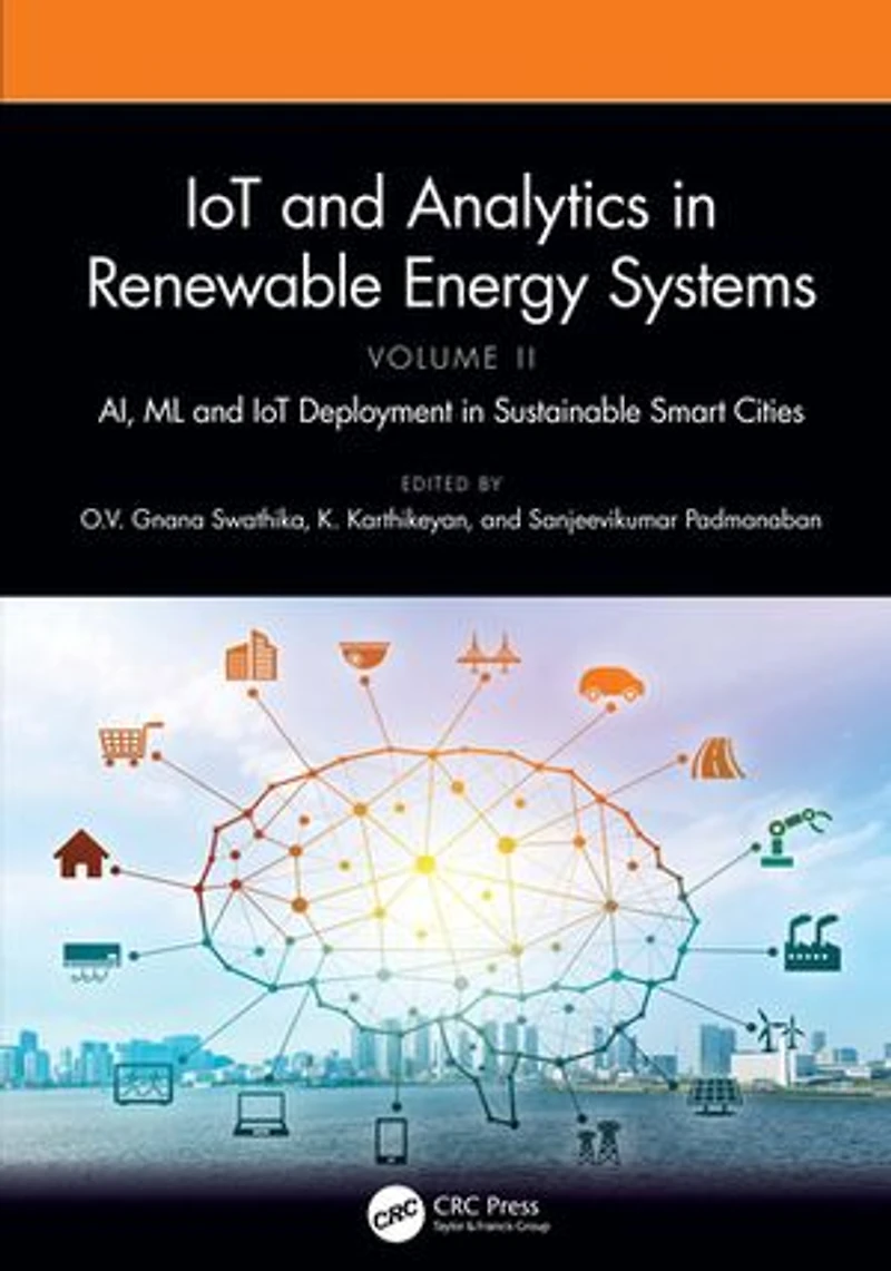 IoT and Analytics Renewable Energy Systems (Volume 2): AI, ML Deployment Sustainable Smart Cities