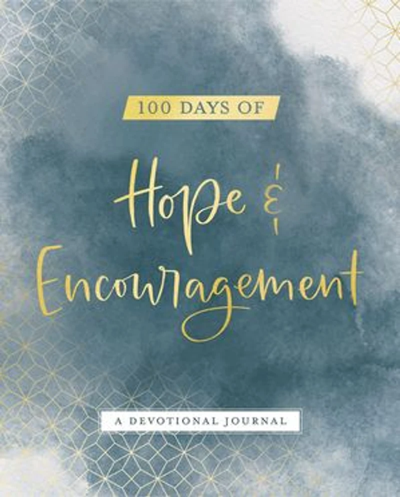 100 Days of Hope and Encouragement: A Devotional Journal
