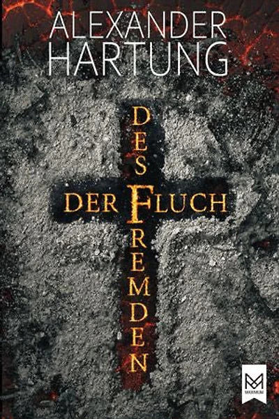 Der Fluch des Fremden: Historischer Roman. Spannend und temporeich – eine Mordserie zu Beginn des 17. Jahrhunderts