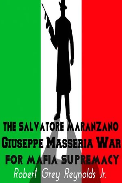 The Salvatore Maranzano Giuseppe Masseria War For Mafia Supremacy