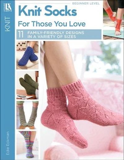 Knit Socks for Those Your Love: 11 Family-Friendly Designs a Variety of Sizes