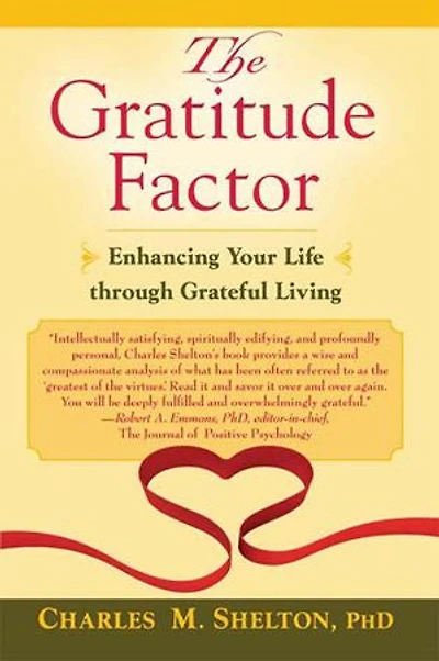 Gratitude Factor, The: Enhancing Your Life through Grateful Living