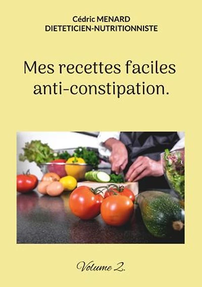 Mes recettes faciles anti-constipation.: Volume 2.
