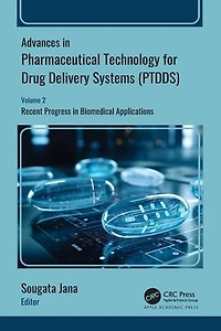 Advances Pharmaceutical Technology for Drug Delivery Systems (PTDDS): Volume 2: Recent Progress Biomedical Applications