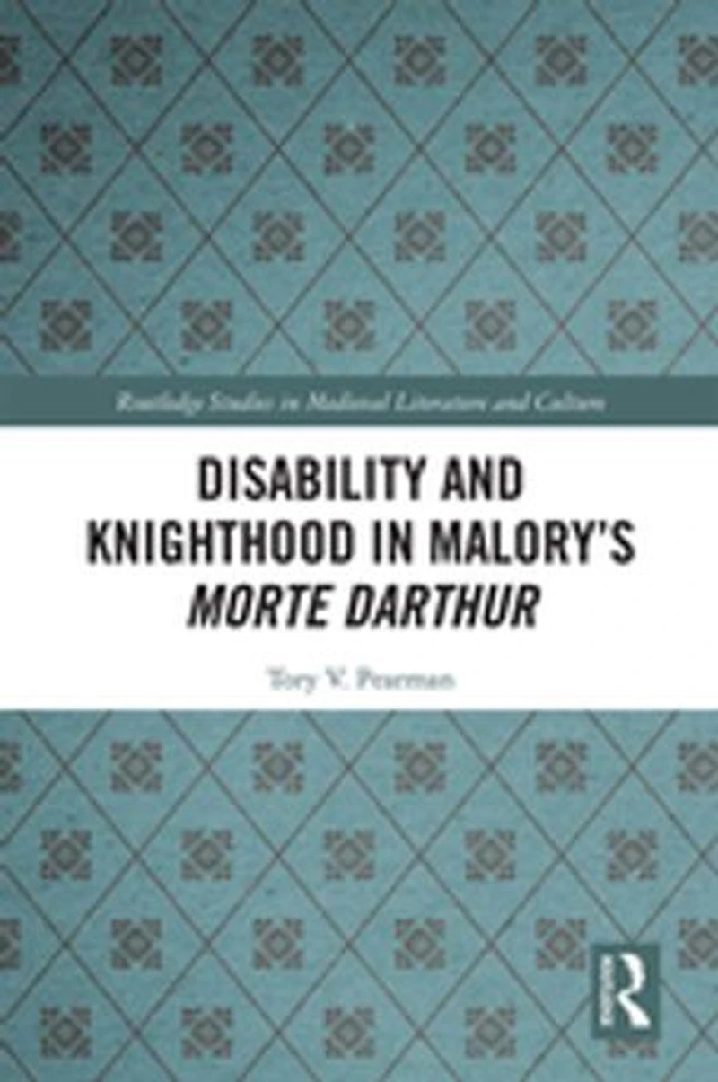 Disability And Knighthood Malory's Morte Darthur