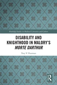 Disability And Knighthood Malory's Morte Darthur