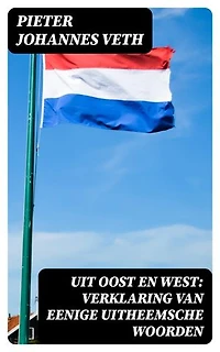 Uit Oost en West: verklaring van eenige uitheemsche woorden
