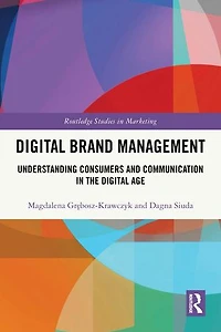 Digital Brand Management: Understanding Consumers and Communication the Age