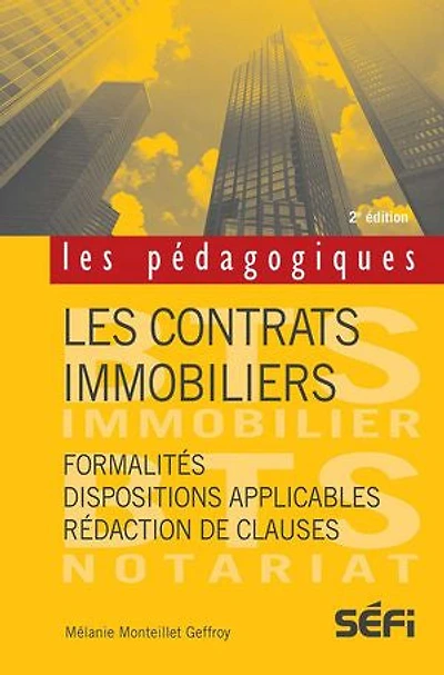 Les contrats immobiliers - 2e édition: Formalités et rédaction des clauses