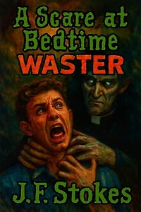 A Scare at Bedtime: Waster: A Scare at Bedtime, #15