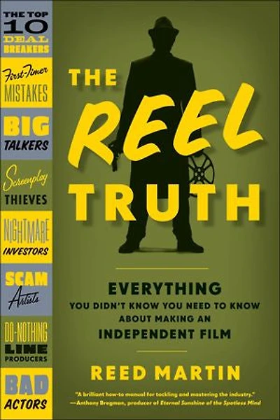 The Reel Truth: Everything You Didn't Know Need to About Making an Independent Film