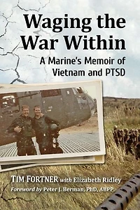 Waging the War Within: A Marine's Memoir of Vietnam and PTSD