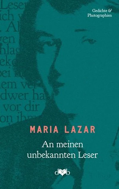 An meinen unbekannten Leser: Gedichte und Photographien