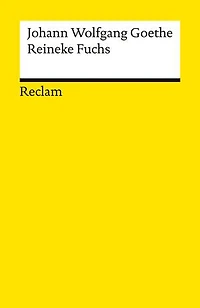 Reinecke Fuchs in zwölf Gesängen. Studienausgabe: Nach dem Erstdruck von 1794 – Goethe, Johann Wolfgang – Klassiker der deutschen Literatur