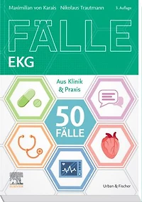 50 Fälle EKG: Aus Klinik und Praxis