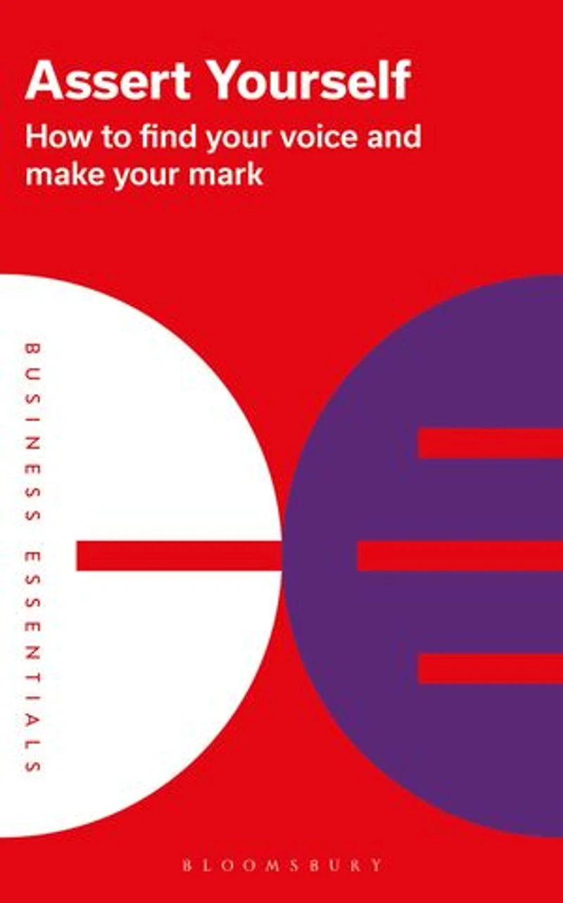 Assert Yourself: How to find your voice and make mark