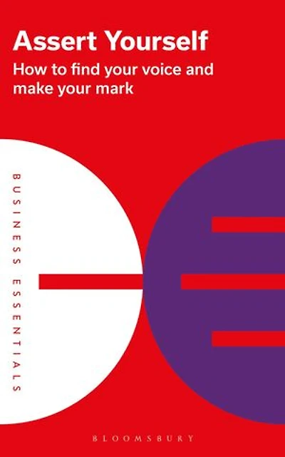 Assert Yourself: How to find your voice and make mark