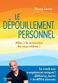 Le dépouillement personnel: allez à la rencontre de vous-même !